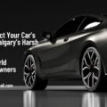 Guide to 3M PPF: How to Protect Your Car’s Paint from Calgary’s Harsh Roads