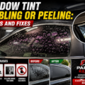 Window Tint Bubbling or Peeling: Causes and Fixes